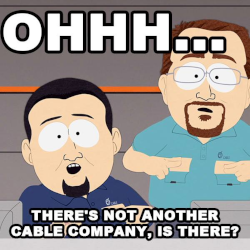 Ohhh... there's not another cable company, is there?